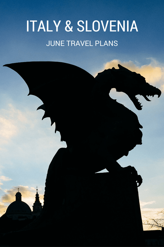 June Travel Plans: Italy and Slovenia June Travel Plans: Italy and Slovenia
